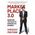 Market Place 3.0 : Rewriting the Rules of Borderless Business