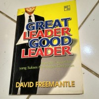 Great Leader Good Leader