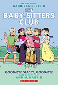 The baby sitters club: Good Bye Stacey-Good Bye