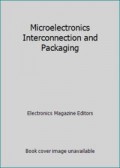 Microelectronics Interconnection and Packaging