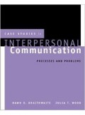 Case studies in interpersonal Communication : Processes and Problem