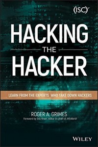 Hacking the Hacker : Learn from the Experts Who Take Down Hackers