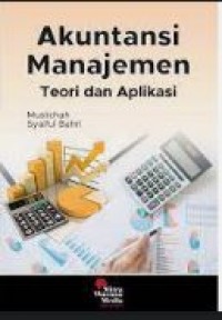 Akuntansi Manajemen: Teori Dan Aplikasi