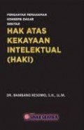 Pengantar Pemahaman Konsep Dasar Sekitar Hak Atas Kekayaan Intelektual (HAKI)