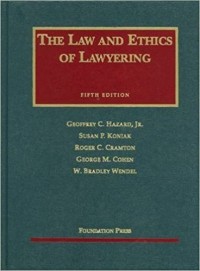 The Law and Ethics of Lawyering 5th ed.