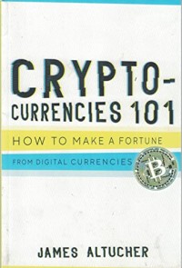 Crypto Currencies 101:How To Make A Fortune From Digital Currencies
