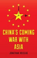 Chinas's Coming War With Asia