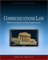 Communications Law : Liberties, Restraints, and the Modern Media 6th ed.