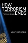 How Terrorism Ends : Understanding the Decline and Demise of Terrorist Campaigns