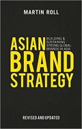Asian Brand Strategy : Building and Sustaining Strong Global Brands in Asia