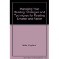 Managing your Reading : Strategies and Techniques for Reading Smarter and Faster