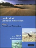 Handbook of Ecological Restoration Volume 1 : Principles of Restoration