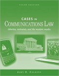 Cases in Communications Law : Liberties, Restraints, and the Modern Media 6th ed.