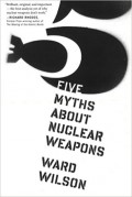 Five Myths About Nuclear Weapons