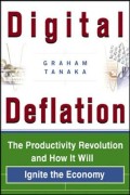 Digital Deflation : The Productivity Revolution and How it will Ignite the Economy