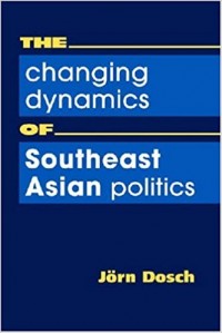 The Changing Dynamics of Southeast Asian Politics