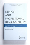 Ethics and Professional Responsibility : A Code for the Advocate and Solicitor