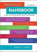 Media Writer's Handbook : A Guide to Common Writing and Editing Problems, 5th ed.