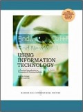 Using Information Technology : A Practical Introduction to Computers & Communications 10th ed.