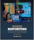 Inside Reporting : A Practical Guide To The Craft Of Journalism 2nd ed.