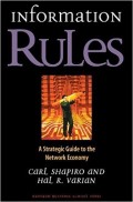 Information Rules : a Strategic Guide to the Network Economy