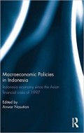 Macroeconomic Policies in Indonesia : Indonesia economy since the Asian Financial crisis of 1997