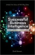 Successful Business Intelligence : Unlock the Value of BI & Big Data 2nd ed.