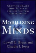 Mobilizing Minds : Creating Wealth From Talent in the 21st Century Organization