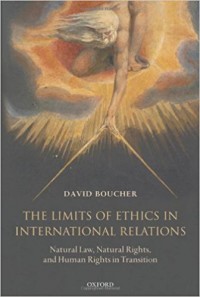 The Limits of Ethics in International Relations : Natural Law, Natural Rights, and Human Rights in Transition