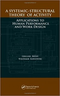 A Systemic - Structural Theory of Activity : Applications to Human Performance and Work Design