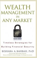 Wealth Management in Any Market : Timeless Strategies for Building Financial Security