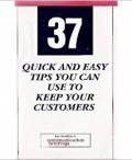 37 Quick and Easy Tips You Can Use to Keep Your Customers