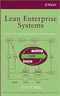 Lean Enterprise Systems : Using IT for Continuous Improvement