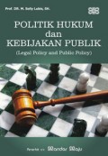 Politik Hukum dan Kebijakan Publik (Legal Policy and Public Policy)