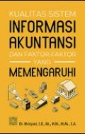 Kualitas Sistem Informasi Akuntansi dan Faktor-faktor yang Memengaruhi