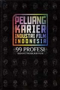 Peluang Karir Industri Film Indonesia: 99 Profesi Bidang Produksi Film