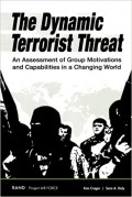 The Dynamic Terrorist Threat : An Assessment of Group Motivations and Capabilities in a Changing World