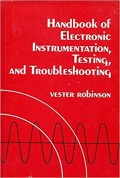 Handbook of Electronic Instrumentation, Testing, and Troubleshooting