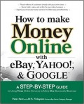 How to Make Money Online with eBay, Yahoo, and Google