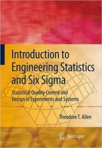 Introduction to Engineering Statistics and Lean Sigma : Statistical Quality Control and Design of Experiments and System 2nd ed.