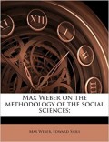 Max Weber on the Methodology of the Social Sciences