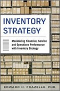 Inventory Strategy : Maximizing Financial, Service, and Operations Performance with Inventory Strategy