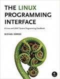 The Linux Programming Interface : A Linux and UNIX System Programming Handbook