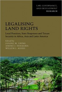 Legalising Land Rights : Local Practices, State Responses and Tenure Security in Africa, Asia and Latin America