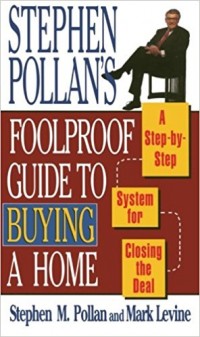 Stephen Pollan's Foolproof Guide : To Buying a Home