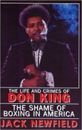 The Life and Crimes of Don King : The Shame of Boxing in America