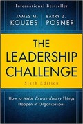 The Leadership Challenge 6th ed. : How to Make Extraordinary Things Happen in Organizations