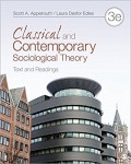 Classical and Contemporary Sociological Theory : Text and Readings 3rd ed.