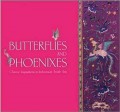 Butterflies and Phoenixes : Chinese Inspirations in Indonesian Textile Arts
