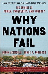 Why Nations Fail: The origins of Power, prosperity, and Poverty